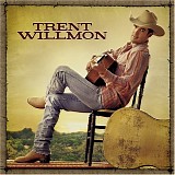 Trent Willmon - Trent Willmon