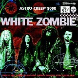 White Zombie - Astro-Creep: 2000