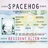 Spacehog - Resident Alien
