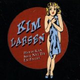 Kim Larsen - Hvem Kan Sige Nej Til En Engel