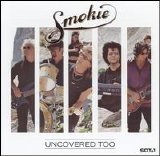 Smokie - Uncovered Too