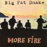Big Fat Snake - More Fire