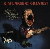 Kim Larsen - Guld & Grřnne Skove