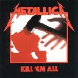 Metallica - kill 'Em All