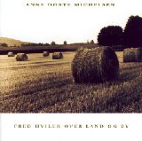 Anne Dorte Michelsen - Fred hviler over land og by