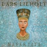 Lars Lilholt - Nefertiti