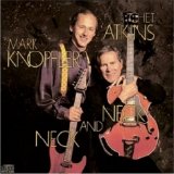 Chet Atkins & Mark Knopfler - Neck and Neck