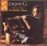 Kenny G - Miracles, The Holiday Album