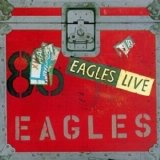 Eagles - Eagles Live
