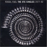 XTC - Fossil Fuel - The XTC Singles 1977-92