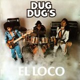 Dug Dug's - El Loco