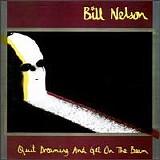 Bill Nelson - Quit Dreaming and Get on the Beam