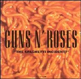 Guns N' Roses - The Spaghetti Incident?