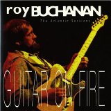 Roy Buchanan - The Atlantic Sessions - Guitar On Fire