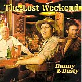 Danny & Dusty - The Lost Weekend