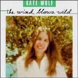 Kate Wolf - The Wind Blows Wild