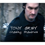 Grey, Tony - Chasing Shadows