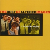 Altered Images - I Could Be Happy: The Best of Altered Images