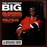 The Notorious B.I.G. - Running Your Mouth b.w Want That Old Thing Back