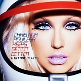 Christina Aguilera - Keeps Gettin' Better (A Decade Of Hits))