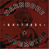 Hardcore Superstar - Bastards (Single)