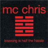 MC Chris - Knowing Is Half The Hassle