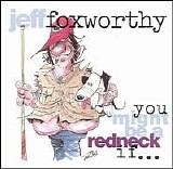 Jeff Foxworthy - You Might Be A Redneck If...