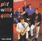 Phil Woods Quintet - Full House