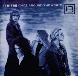 It Bites - Once Around the World