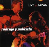 Rodrigo y Gabriela - Live in Japan