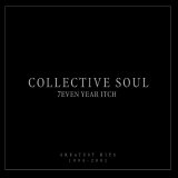 Collective Soul - 7even Year Itch: Collective Soul's Greatest Hits 1994-2001
