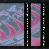 Nine Inch Nails - Pretty Hate Machine