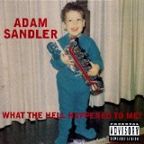 Adam Sandler - What the Hell Happened to Me?