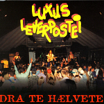 Luxus Leverpostei - Dra Te Hælvete