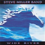 Steve Miller Band - Wide River