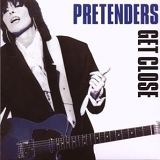 Pretenders, The - Get Close: Remastered & Expanded