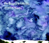 The Deep Dark Woods - Winter hours