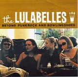The Lulabelles - Beyond Punkrock And Bowlingshoes