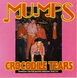 Mumps - Crocodile Tears