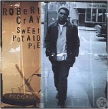 Cray, Robert - Sweet Potatoe Pie