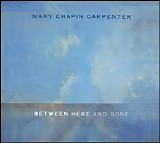 Carpenter, Mary-Chapin - Between Here And Gone