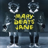 Mary Beats Jane - Mary Beats Jane