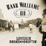 Hank Williams III - Broke, Lovesick & Driftin'