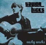 Taylor Hicks - Early Works (2008) - Soul