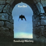 Rare Bird - Somebody's Watching