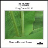 Burkard Schmidl - KlangGarten Vol.II