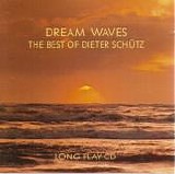 Dieter Schütz - Dream Waves - The Best Of