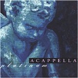 Acappella - Platinum