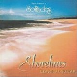 Dan Gibson's Solitudes - Shorelines Classical Guitar