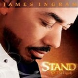 James Ingram - Stand (In The Light)